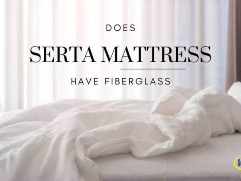 Does Serta Mattress Have Fiberglass? - Elkie & Ark