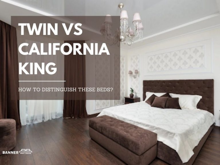 Twin Vs California King: How to Distinguish These Beds?