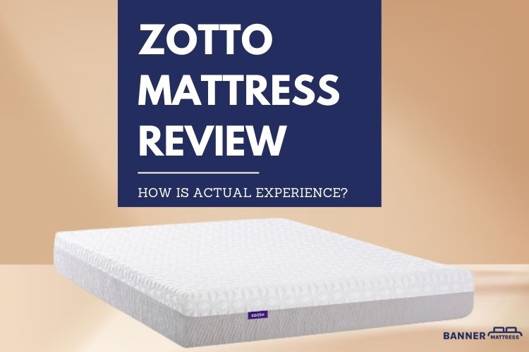 Zotto Mattress Review: How Is Actual Experience?