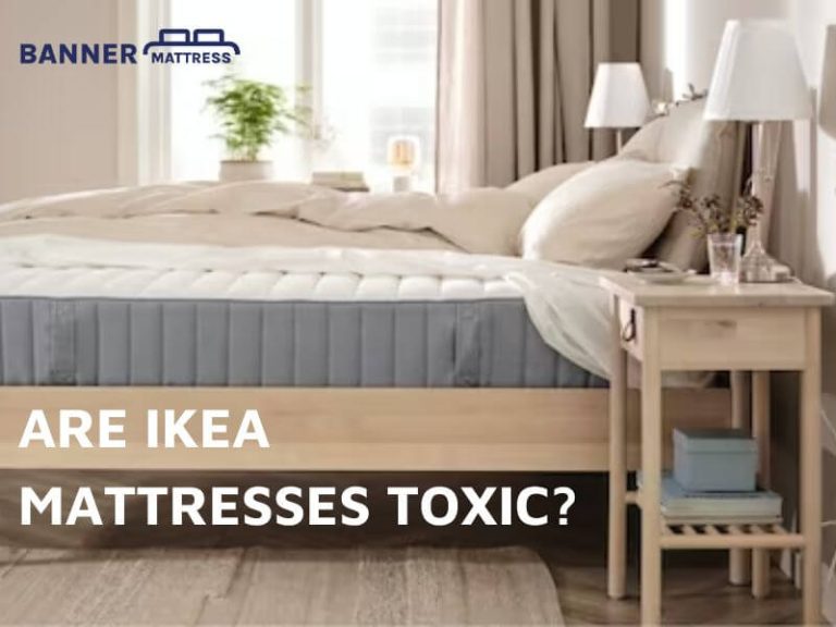 Are IKEA Mattresses Toxic? The Truth Behind A Famous Brand
