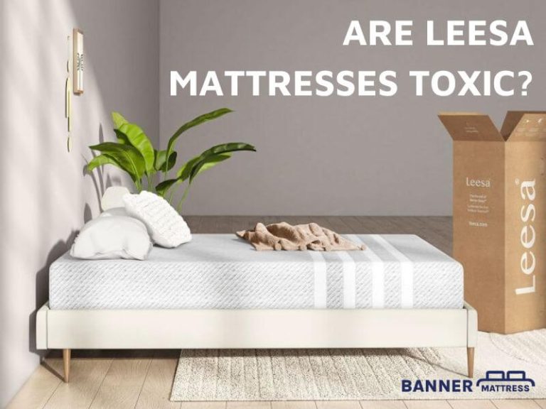 Are Leesa Mattresses Toxic? (Correct Answer Is Here)