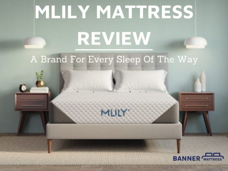 Mlily Mattress Review: A Brand For Every Sleep Of The Way