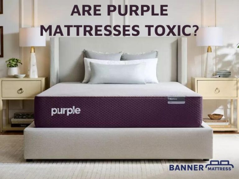 Are Purple Mattresses Toxic? (Reveal Safe Level)