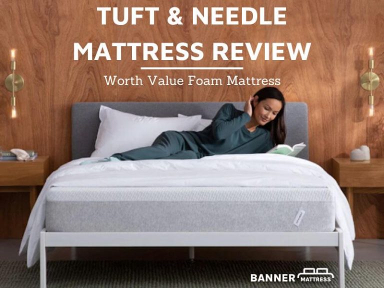 Tuft & Needle Mattress Review: Worth Value Foam Mattress