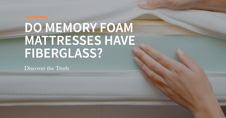 Does Memory Foam Mattress Have Fiberglass?
