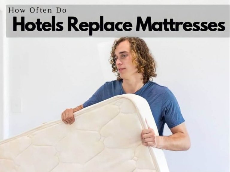 How Often Do Hotels Replace Mattresses