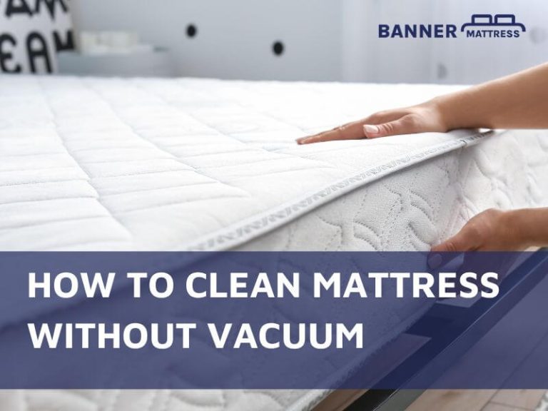 How To Clean Mattress Without Vacuum: 4 Helpful Hacks