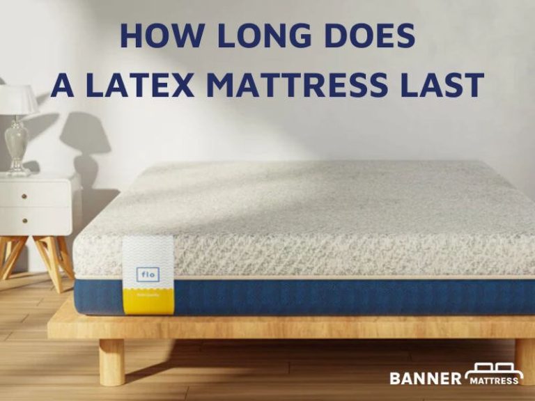 How Long Does A Latex Mattress Last? (The Facts Here)