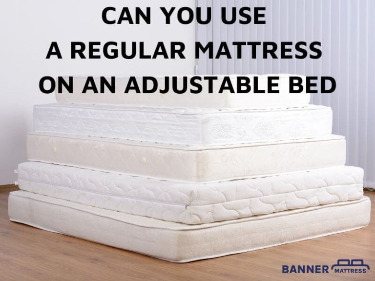Can You Use A Regular Mattress On An Adjustable Bed?